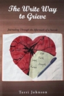 The Write Way to Grieve : Journaling Through the Aftermath of a Suicide - Book