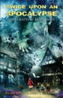 Twice Upon an Apocalypse : Lovecraftian Fairy Tales - Book