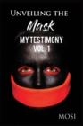 Unveiling the Mask : My Testimony Vol.1 - Book