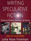 Writing Speculative Fiction : Science Fiction, Fantasy, and Horror: Self-Paced Adult Edition - Book