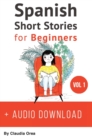 Spanish : Short Stories for Beginners + Audio Download: Improve Your Reading and Listening Skills in Spanish - Book