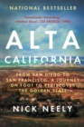 Alta California : From San Diego to San Francisco, A Journey on Foot to Rediscover the Golden State - Book