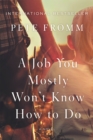 Job You Mostly Won't Know How to Do - eBook
