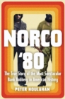 Norco '80 : The True Story of the Most Spectacular Bank Robbery in American History - Book