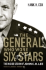 General Who Wore Six Stars : The Inside Story of John C. H. Lee - eBook