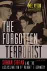 Forgotten Terrorist : Sirhan Sirhan and the Assassination of Robert F. Kennedy, Second Edition - Book