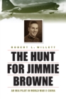 Hunt for Jimmie Browne : An MIA Pilot in World War II China - eBook