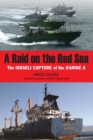Raid on the Red Sea : The Israeli Capture of the Karine a - Book