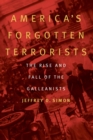 America's Forgotten Terrorists : The Rise and Fall of the Galleanists - Book
