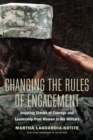 Changing the Rules of Engagement : Inspiring Stories of Courage and Leadership from Women in the Military - Book