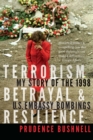 Terrorism, Betrayal, and Resilience : My Story of the 1998 U.S. Embassy Bombings - Book
