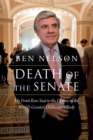 Death of the Senate : My Front Row Seat to the Demise of the World's Greatest Deliberative Body - Book