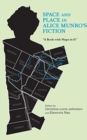 Space and Place in Alice Munro's Fiction : A Book with Maps in It - Book