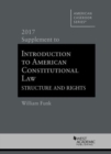 Introduction to American Constitutional Law, Structure and Rights : 2017 Supplement - Book