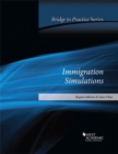 Immigration Simulations : Bridge to Practice - Book
