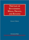 The Law of Succession : Wills, Trusts, and Estates - CasebookPlus - Book