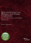 Selected Intellectual Property and Unfair Competition Statutes, Regulations, and Treaties - Book