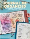 Journal Me Organized : The Complete Guide to Practical and Creative Planning - Book