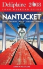 Nantucket - The Delaplaine 2018 Long Weekend Guide - Book