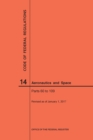 Code of Federal Regulations, Title 14, Aeronautics and Space, Parts 60-109, 2017 - Book