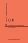 Code of Federal Regulations Title 18, Conservation of Power and Water Resources, Parts 400-End, 2017 - Book