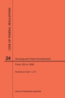 Code of Federal Regulations Title 24, Housing and Urban Development, Parts 700-1699, 2017 - Book