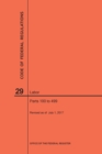 Code of Federal Regulations Title 29, Labor, Parts 100-499, 2017 - Book