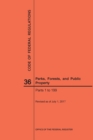 Code of Federal Regulations Title 36, Parks, Forests and Public Property, Parts 1-199, 2017 - Book