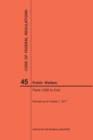 Code of Federal Regulations Title 45, Public Welfare, Parts 1200-End, 2017 - Book