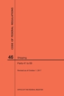 Code of Federal Regulations Title 46, Shipping, Parts 41-69, 2017 - Book