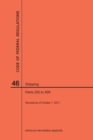 Code of Federal Regulations Title 46, Shipping, Parts 200-499, 2017 - Book