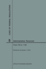 Code of Federal Regulations Title 5, Administrative Personnel, Parts 700-1199, 2018 - Book