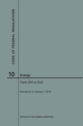 Code of Federal Regulations Title 10, Energy, Parts 500-End, 2018 - Book