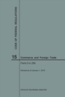 Code of Federal Regulations Title 15, Commerce and Foreign Trade, Parts 0-299, 2018 - Book