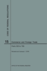 Code of Federal Regulations Title 15, Commerce and Foreign Trade, Parts 300-799, 2018 - Book