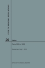 Code of Federal Regulations Title 29, Labor, Parts 900-1899, 2018 - Book
