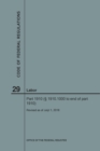Code of Federal Regulations Title 29, Labor, Parts 1910 (1910. 1000 to End), 2018 - Book