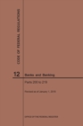 Code of Federal Regulations Title 12, Banks and Banking, Parts 200-219, 2019 - Book