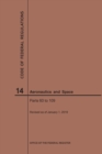 Code of Federal Regulations, Title 14, Aeronautics and Space, Parts 60-109, 2019 - Book
