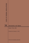 Code of Federal Regulations, Title 14, Aeronautics and Space, Parts 110-199, 2019 - Book
