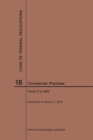 Code of Federal Regulations Title 16, Commercial Practices, Parts 0-999, 2019 - Book