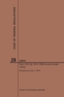 Code of Federal Regulations Title 29, Labor, Parts 1910 (1910. 1000 to End), 2019 - Book