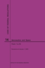 Code of Federal Regulations, Title 14, Aeronautics and Space, Parts 1-59, 2020 - Book