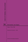 Code of Federal Regulations, Title 14, Aeronautics and Space, Parts 110-199, 2020 - Book