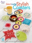 Make It In a Day: Stylish Coasters : 15 Fabulous Coasters Made Using Cotton Worsted-Weight Yarn - Book