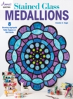 Stained Glass Medallions : 8 Stunning Appliqued Table Toppers or Wall Quilts - Book
