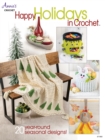 Happy Holidays in Crochet : 20 Year-Round Seasonal Designs - Book