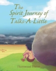 The Spirit Journey of Talks-A-Little - Book