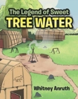 The Legend of Sweet Tree Water - Book