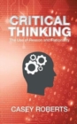 Critical Thinking : The Use of Reason and Rationality - Book